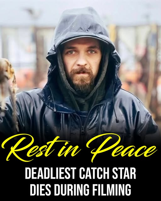 Deadliest Catch star dies during filming