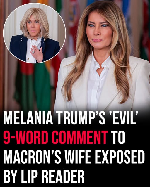 Melania Trump’s ‘evil’ comment to Macron’s wife exposed by lip reader