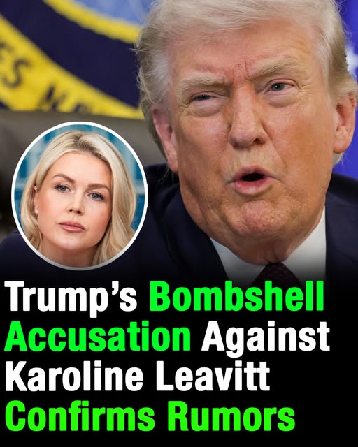 Trump’s bombshell accusation against Karoline Leavitt confirms rumors